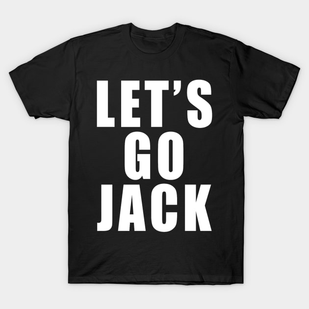 Jack Smith - Let's Go Jack! T-Shirt by teesmile